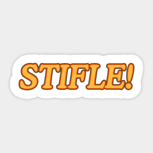 Stifle! Sticker